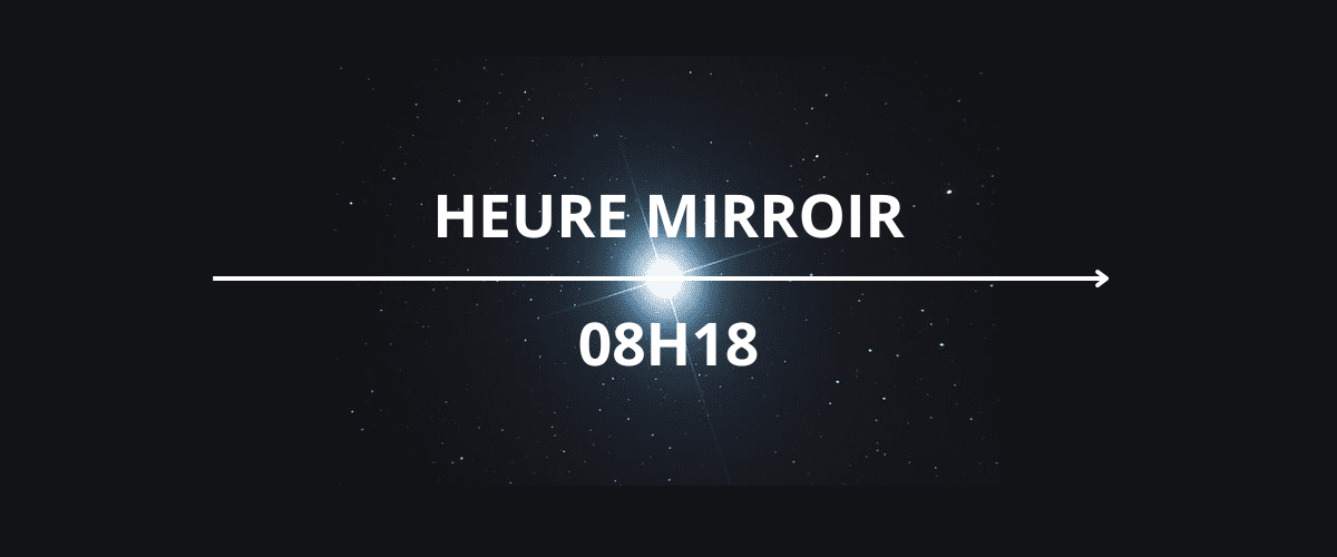 08h18 signification